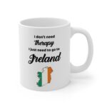 I Don't Need Therapy Ireland Mug - Image 2