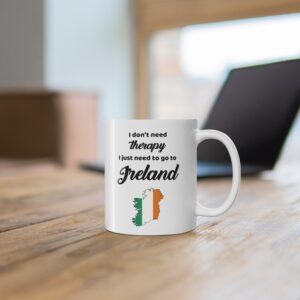 I Don't Need Therapy Ireland Mug